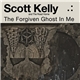 Scott Kelly And The Road Home - The Forgiven Ghost In Me